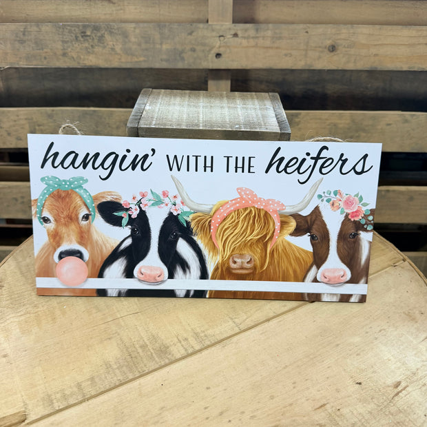 12.5” HANGIN' WITH THE HEIFERS SIGN - AP7350
