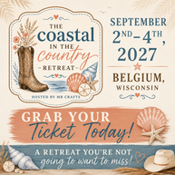 The Coastal in the Country Retreat - In Person Event - September 2nd-4th, 2027 in Belgium WI