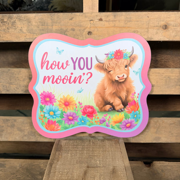 10.5” How You Mooin sign - AP7436