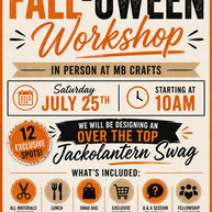 In person Fall-oween workshop - July 25th at MB Crafts in Oostburg Wisconsin